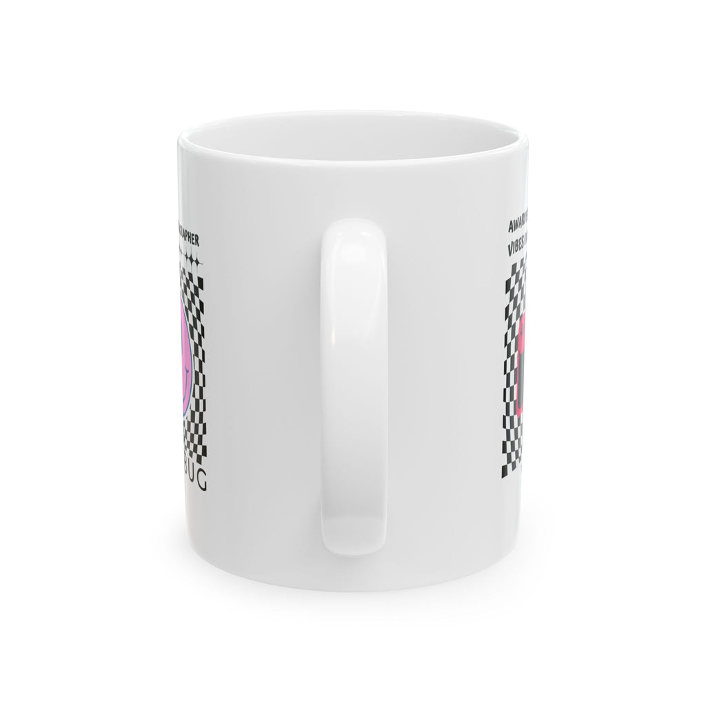 Awarded Vibes Only: Ceramic Mug, (11oz, 15oz)